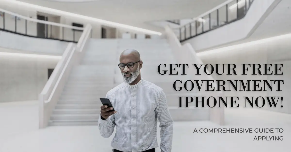 How to Apply for a Free Government iPhone A Step-by-Step Guide