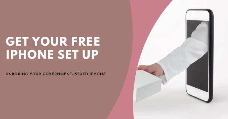 Unboxing Your Free Government iPhone? Let’s Get You Set Up!
