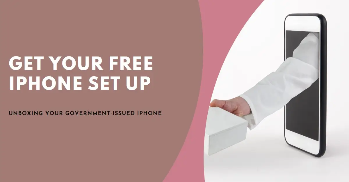 Unboxing Your Free Government iPhone Let's Get You Set Up!