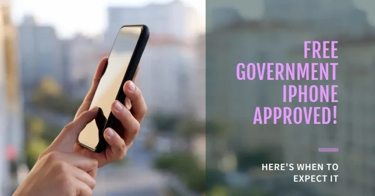 Got Approved for a Free Government iPhone? Here’s When to Expect It